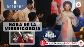 Hora de la Misericordia / 8 de Octubre del 2021