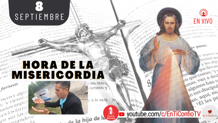 Hora de la Misericordia / 8 de Septiembre del 2021