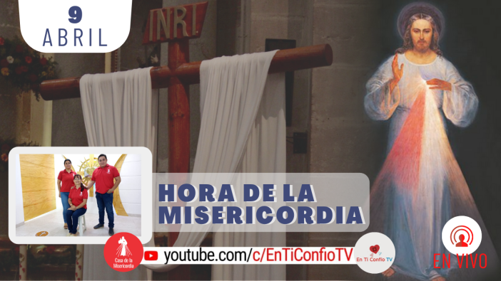 Hora de la Misericordia / 9 de Abril del 2021