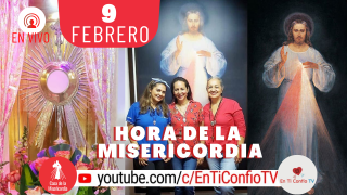 Hora de la Misericordia / 9 de Febrero del 2021