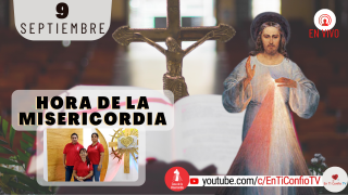 Hora de la Misericordia / 9 de Septiembre del 2021