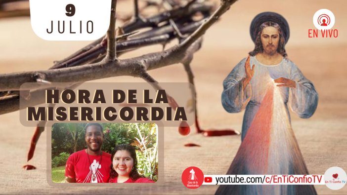 Hora de la Misericordia / 9 de Julio del 2021