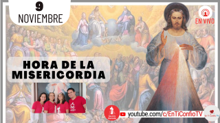 Hora de la Misericordia / 9 de Noviembre del 2021