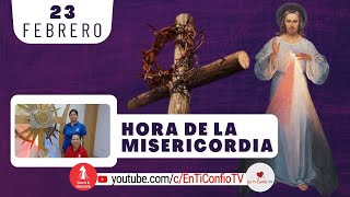 Hora de la Misericordia / 23 de Febrero del 2024