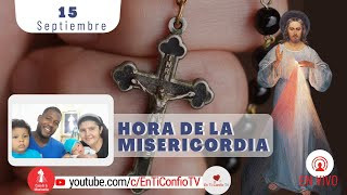 Hora de la Misericordia  / 15 de Septiembre del 2023