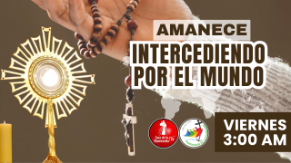Amanece Intercediendo por el Mundo / 21 de Noviembre del 2025