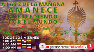 Amanece Intercediendo por el Mundo / 4 de Diciembre del 2020