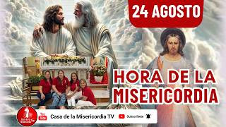 Hora de la misericordia / 24 de Agosto de 2026