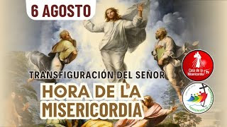 Hora de la Misericordia  / 6 de Agosto del 2025