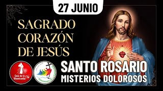 Santo Rosario Misterios Dolorosos / 27 de Junio de 2025