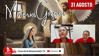 Santo Rosario Misterios Gozosos / 31 de Agosto de 2026