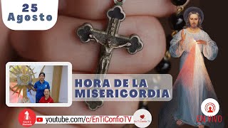 Hora de la Misericordia / 25 de Agosto del 2022