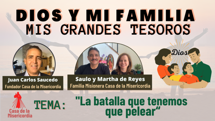 La batalla que tenemos que pelear / Dios y mi Familia