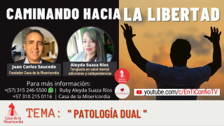 Patología Dual Caminando hacia la libertad 
