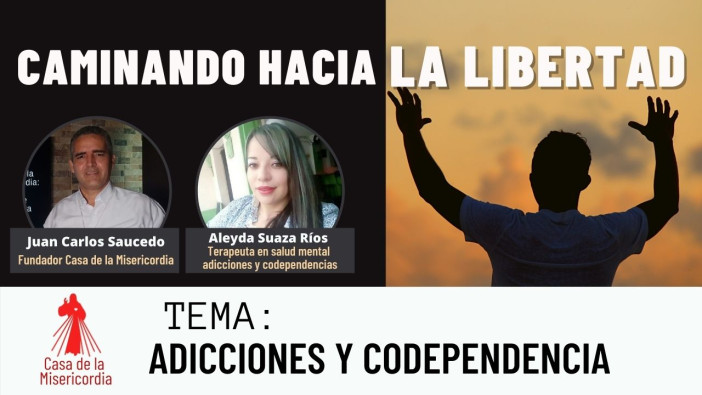Caminando hacia la libertad - Adicciones y Codependencias