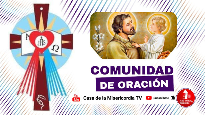 Comunidad de Oración Casa de la Misericordia Tv / 17 de Marzo del 2026