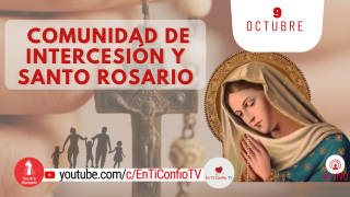 Comunidad de Intercesión y Santo Rosario / 9 de Octubre del 2021