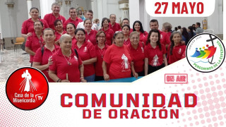 Comunidad de Oración / 27 de Mayo del 2025