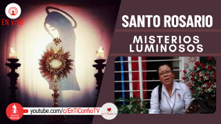 Santo Rosario Misterios Luminosos  / 17 de Marzo del 2022