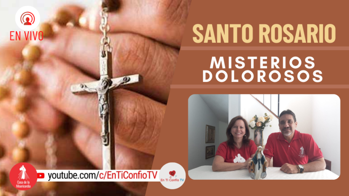 Santo Rosario Misterios Dolorosos / 7 de Junio del 2022