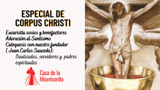 Especial de Corpus Christi / 6 de Junio del 2021
