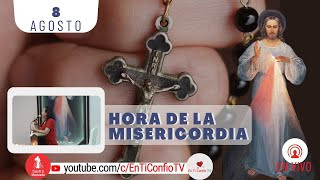 Hora de la Misericordia / 8 de Agosto del 2023