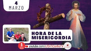 Hora de la Misericordia / 4 de Marzo del 2024