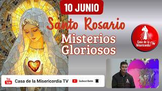 Santo Rosario Misterios Gloriosos / 10 de Junio de 2026