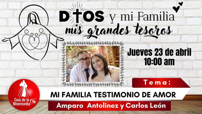 Mi Familia Testimonio de Amor / Dios y mi Familia mis grandes Tesoros