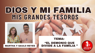 El demonio que divide a la familia /  Dios y mi Familia mis Grandes Tesoros