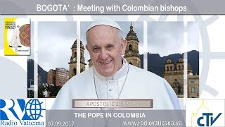Papa Francisco en Colombia – Encuentro con los Obispos del país.