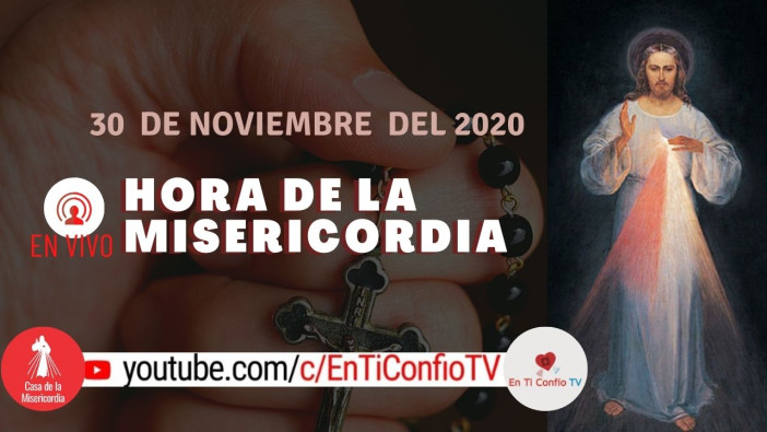 Hora de la Misericordia / 30 de Noviembre del 2020
