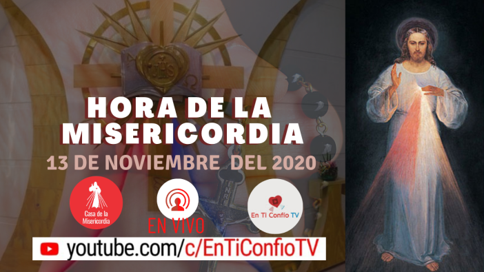 Hora de la Misericordia 13 de Noviembre del 2020