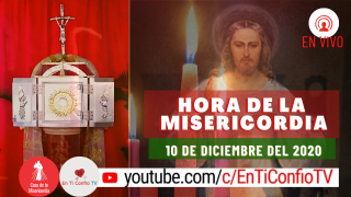 Hora de la Misericordia 10 de diciembre del 2020