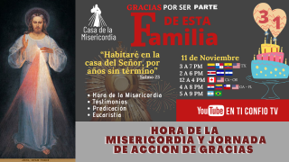 Hora de la Misericordia y Jornada Acción de Gracias 31 Años CDLM / 11 Noviembre del 2020