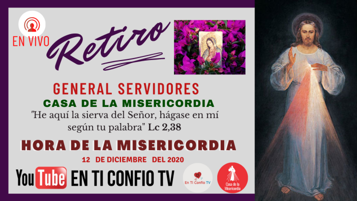 Hora de la Misericordia y Retiro General Servidores CDLM / 12 Diciembre del 2020