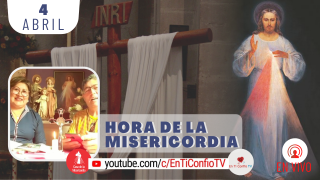 Hora de la Misericordia y Novena a la Divina Misericordia / 4 de Abril del 2021