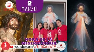 Hora de la Misericordia / 2 de Marzo del 2021