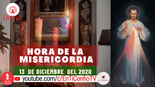 Hora de la Misericordia Domingo 13 de Diciembre