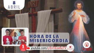 Hora de la Misericordia / 8 de Abril del 2021