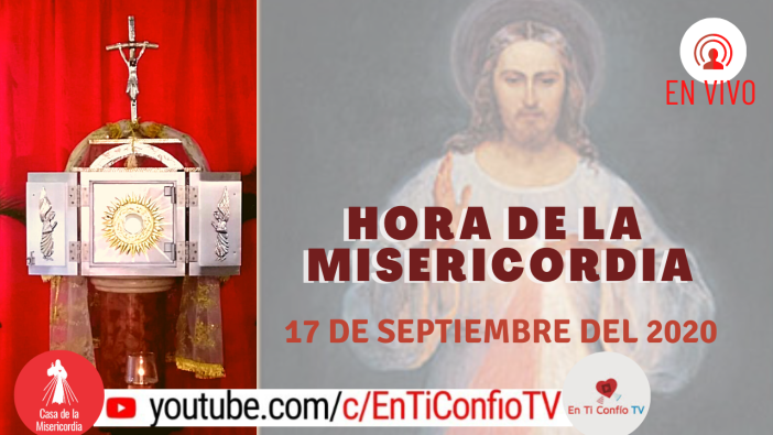 Hora de la Misericordia 17 de Septiembre de 2020