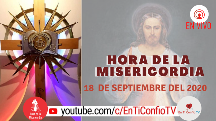 Hora de la Misericordia 18 de Septiembre de 2020