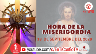 Hora de la Misericordia 18 de Septiembre de 2020