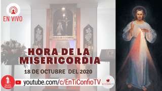 Hora de la Misericordia / 18 de Octubre de 2020