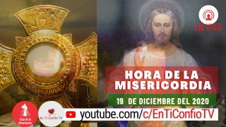 Hora de la Misericordia 19 de Diciembre del 2020