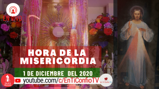 Hora de la Misericordia 1 de Diciembre del 2020
