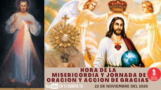 Hora de la Misericordia Jornada de Oración Solemnidad Cristo Rey / 22 Noviembre del 2020