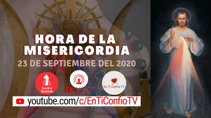Hora de la Misericordia / 23 de Septiembre de 2020