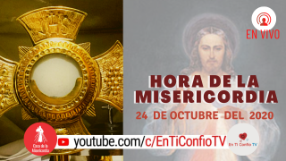 Hora de la Misericordia 24 de Octubre de 2020