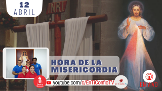 Hora de la Misericordia / 12 de Abril del 2021